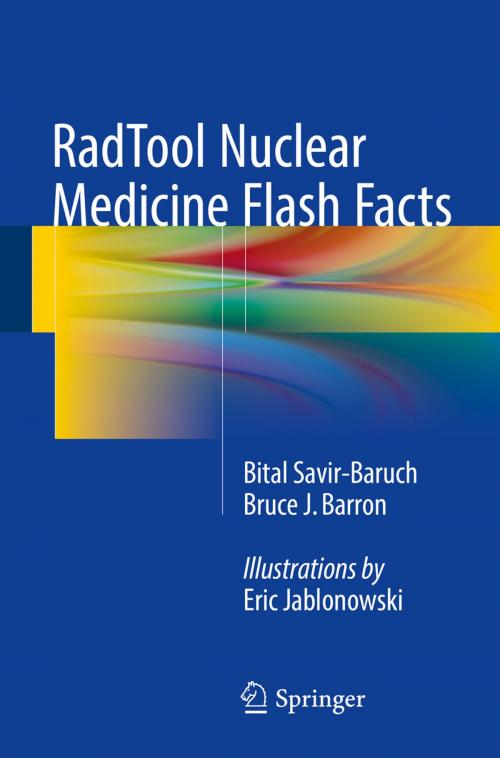 Cover of the book RadTool Nuclear Medicine Flash Facts by Bital Savir-Baruch, Bruce J. Barron, Springer International Publishing
