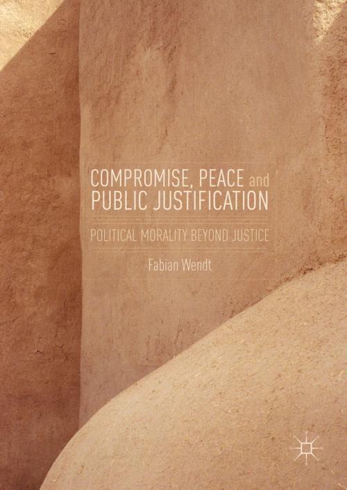 Cover of the book Compromise, Peace and Public Justification by Fabian Wendt, Springer International Publishing