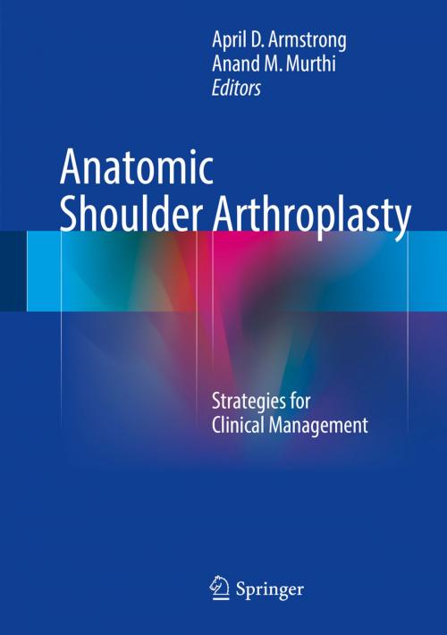 Cover of the book Anatomic Shoulder Arthroplasty by , Springer International Publishing