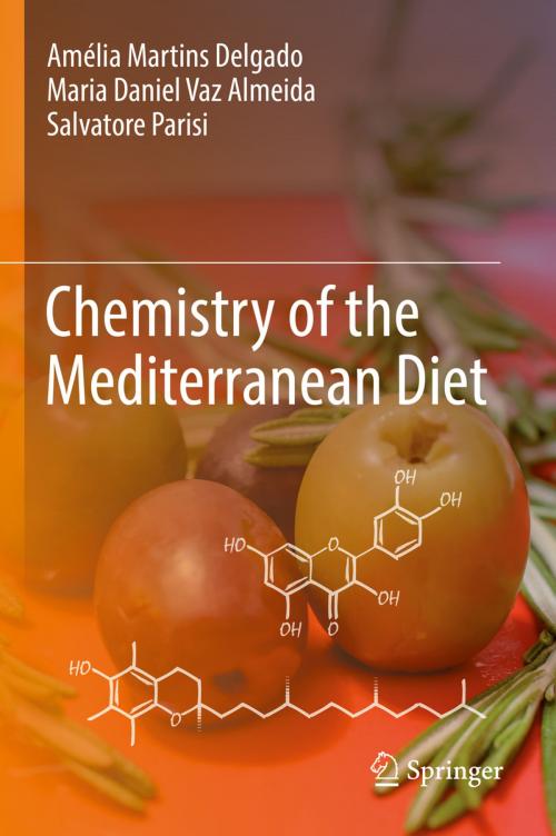 Cover of the book Chemistry of the Mediterranean Diet by Amélia Martins Delgado, Maria Daniel Vaz Almeida, Salvatore Parisi, Tobias Wassermann, Springer International Publishing