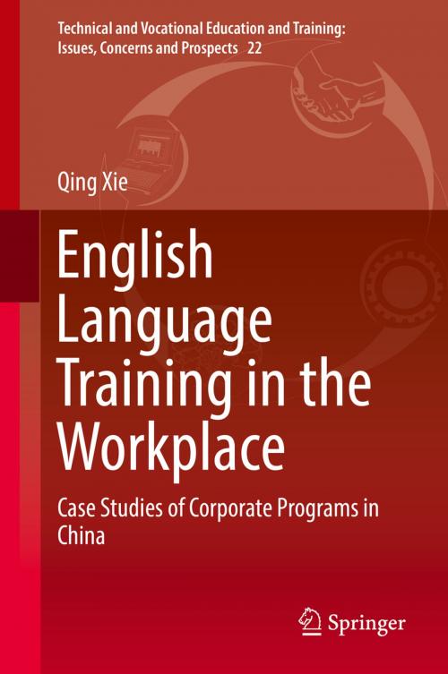 Cover of the book English Language Training in the Workplace by Qing Xie, Springer International Publishing