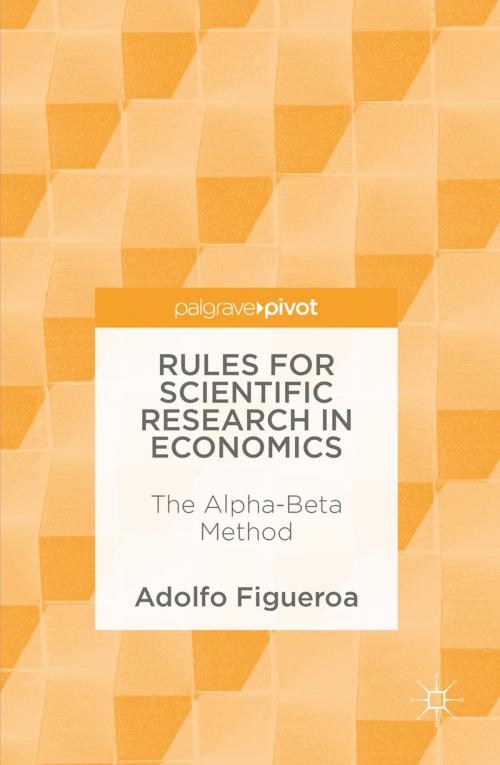 Cover of the book Rules for Scientific Research in Economics by Adolfo Figueroa, Springer International Publishing