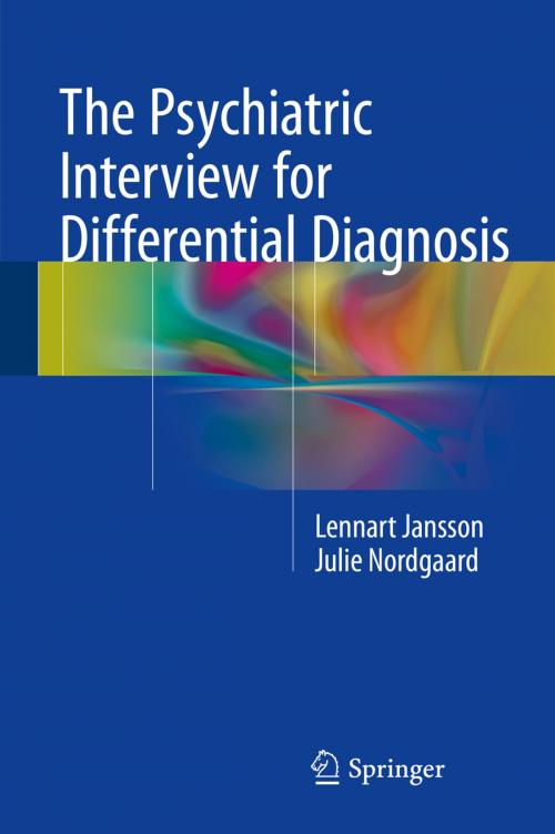 Cover of the book The Psychiatric Interview for Differential Diagnosis by Julie Nordgaard, Lennart Jansson, Springer International Publishing