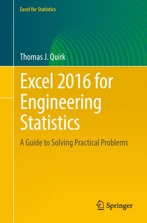 Cover of the book Excel 2016 for Engineering Statistics by Thomas J. Quirk, Springer International Publishing
