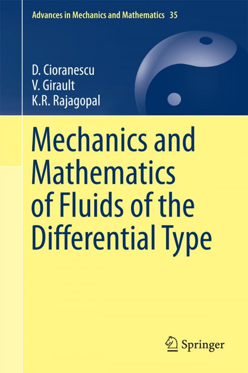 Cover of the book Mechanics and Mathematics of Fluids of the Differential Type by D. Cioranescu, V. Girault, K.R. Rajagopal, Springer International Publishing