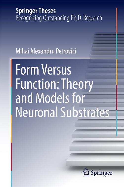 Cover of the book Form Versus Function: Theory and Models for Neuronal Substrates by Mihai Alexandru Petrovici, Springer International Publishing