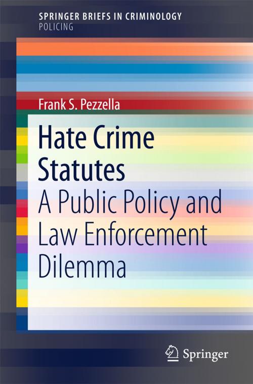 Cover of the book Hate Crime Statutes by Frank S. Pezzella, Springer International Publishing