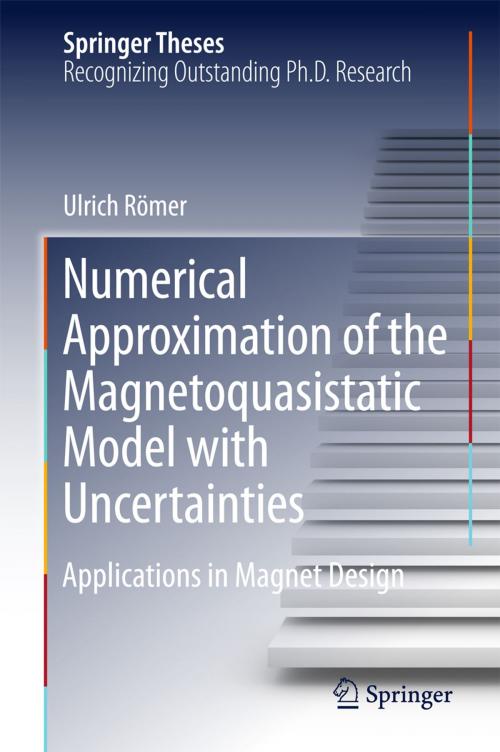 Cover of the book Numerical Approximation of the Magnetoquasistatic Model with Uncertainties by Ulrich Römer, Springer International Publishing
