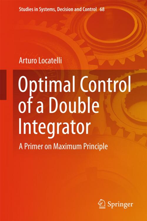 Cover of the book Optimal Control of a Double Integrator by Arturo Locatelli, Springer International Publishing