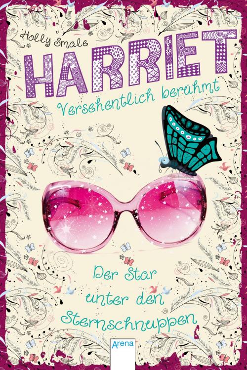 Cover of the book Harriet - versehentlich berühmt (4). Der Star unter den Sternschnuppen by Holly Smale, Arena Verlag