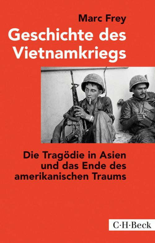 Cover of the book Geschichte des Vietnamkriegs by Marc Frey, C.H.Beck