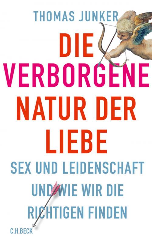 Cover of the book Die verborgene Natur der Liebe by Thomas Junker, C.H.Beck