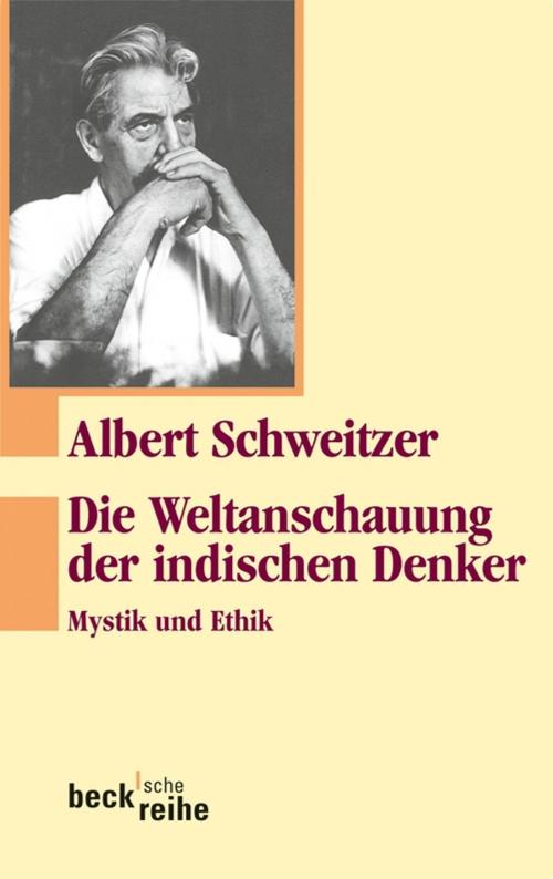 Cover of the book Die Weltanschauung der indischen Denker by Albert Schweitzer, C.H.Beck