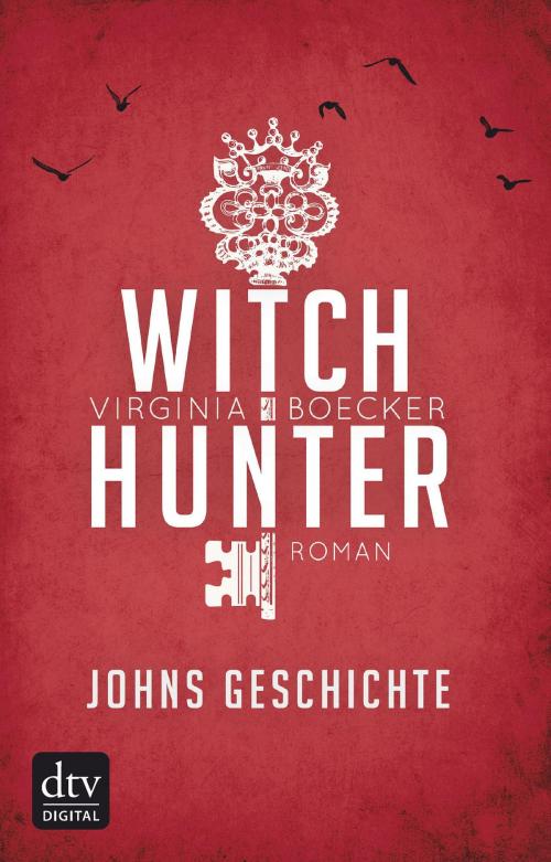 Cover of the book Witch Hunter - Johns Geschichte by Virginia Boecker, dtv