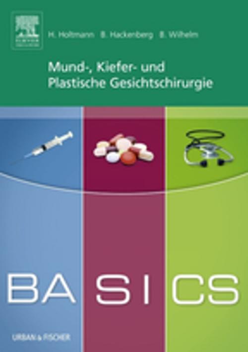 Cover of the book BASICS Mund-Kiefer-Gesichtschirurgie by Henrik Holtmann, Berit Hackenberg, Sven Bastian Wilhelm, Elsevier Health Sciences