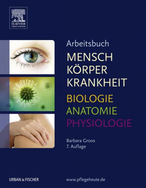 Cover of the book Arbeitsbuch zu Mensch Körper Krankheit & Biologie Anatomie Physiologie by Barbara Groos, Elsevier Health Sciences