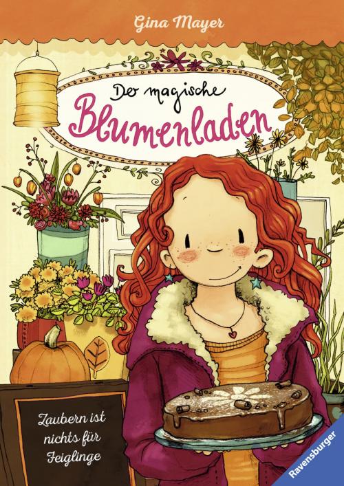 Cover of the book Der magische Blumenladen 3: Zaubern ist nichts für Feiglinge by Gina Mayer, Ravensburger Buchverlag