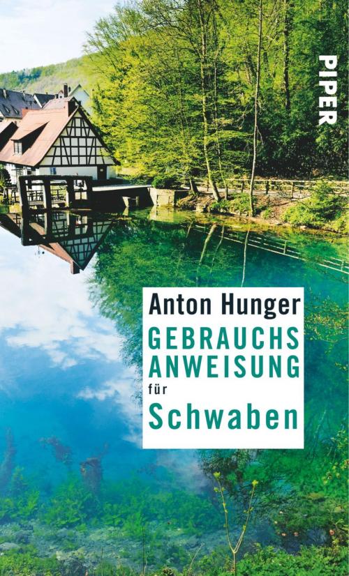 Cover of the book Gebrauchsanweisung für Schwaben by Anton Hunger, Piper ebooks