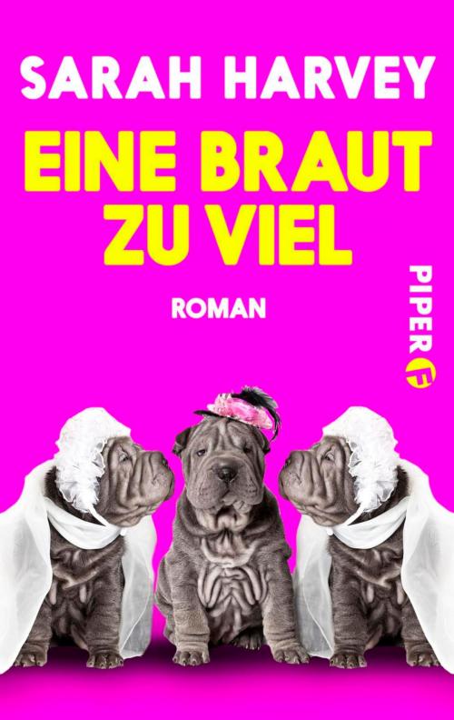 Cover of the book Eine Braut zu viel by Sarah Harvey, Piper ebooks