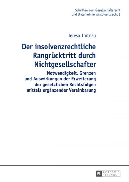 Cover of the book Der insolvenzrechtliche Rangruecktritt durch Nichtgesellschafter by Teresa Trutnau, Peter Lang
