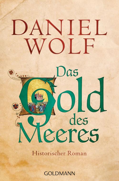 Cover of the book Das Gold des Meeres by Daniel Wolf, Goldmann Verlag