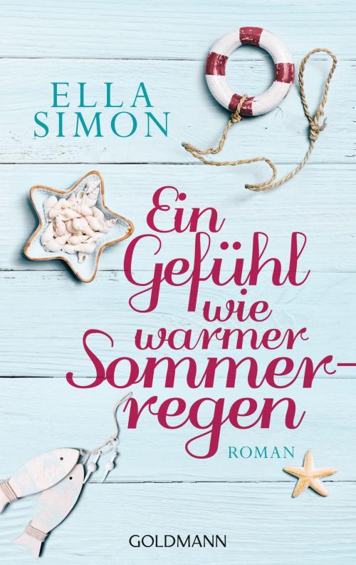 Cover of the book Ein Gefühl wie warmer Sommerregen by Ella Simon, Goldmann Verlag