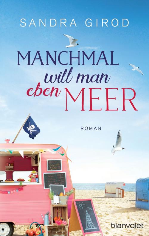 Cover of the book Manchmal will man eben Meer by Sandra Girod, Blanvalet Verlag