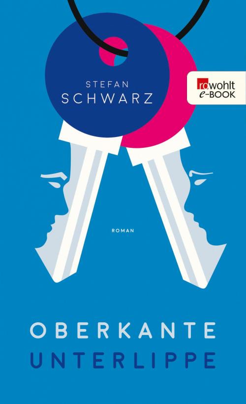 Cover of the book Oberkante Unterlippe by Stefan Schwarz, Rowohlt E-Book