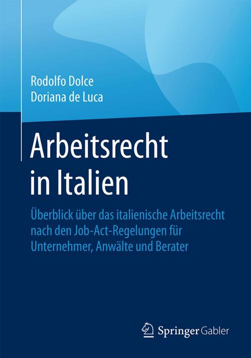 Cover of the book Arbeitsrecht in Italien by Rodolfo Dolce, Dorianna de Luca, Springer Fachmedien Wiesbaden