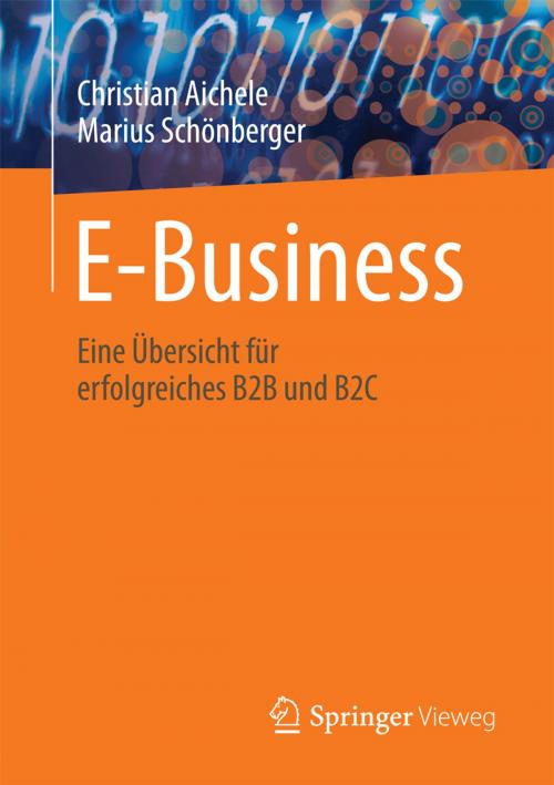 Cover of the book E-Business by Christian Aichele, Marius Schönberger, Springer Fachmedien Wiesbaden