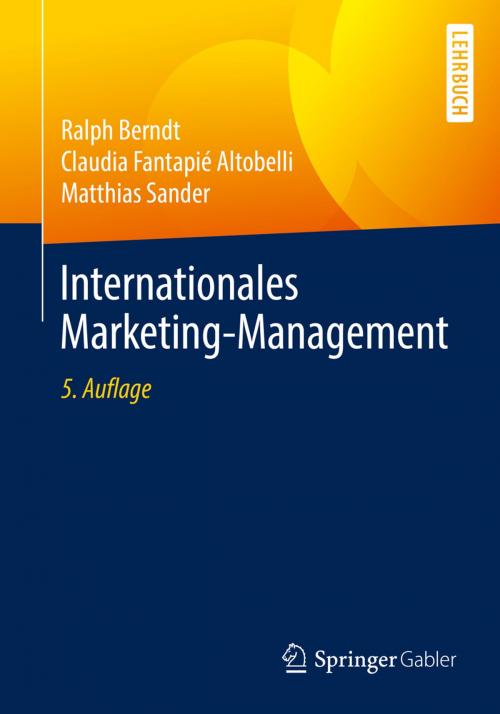 Cover of the book Internationales Marketing-Management by Ralph Berndt, Claudia Fantapié Altobelli, Matthias Sander, Springer Berlin Heidelberg