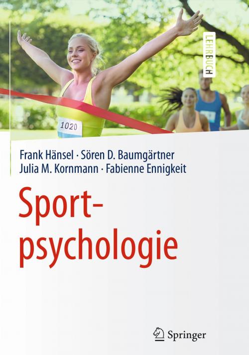 Cover of the book Sportpsychologie by Frank Hänsel, Fabienne Ennigkeit, Sören Daniel Baumgärtner, Julia Kornmann, Springer Berlin Heidelberg