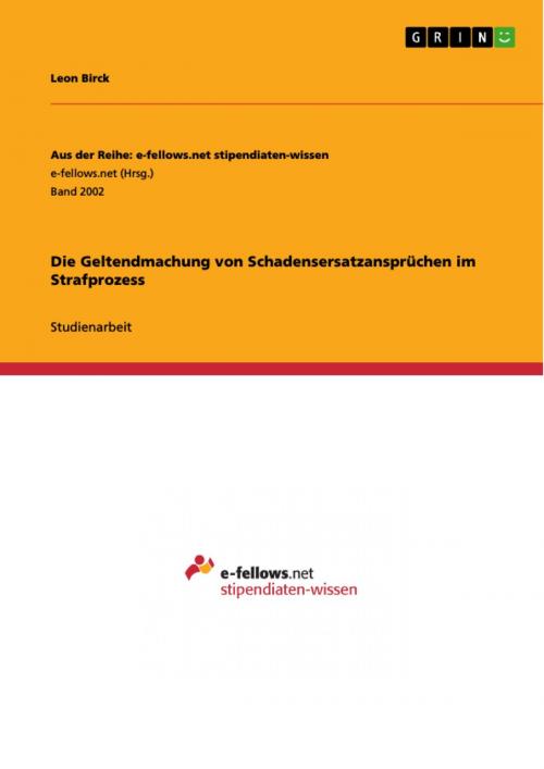 Cover of the book Die Geltendmachung von Schadensersatzansprüchen im Strafprozess by Leon Birck, GRIN Verlag
