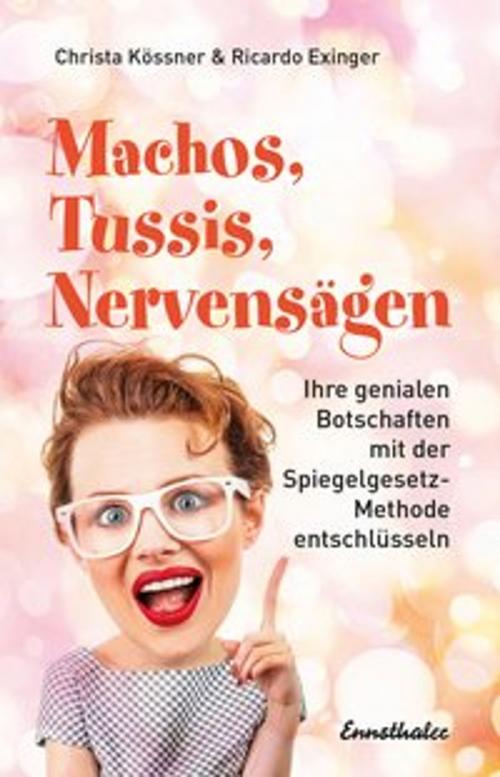 Cover of the book Machos, Tussis, Nervensägen by Christa Kössner, Ricardo Exinger, Ennsthaler