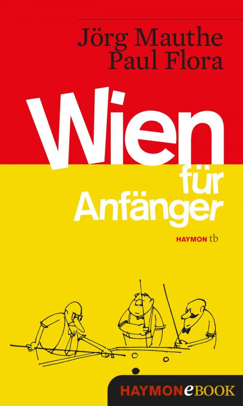 Cover of the book Wien für Anfänger by Jörg Mauthe, Haymon Verlag