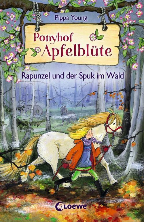 Cover of the book Ponyhof Apfelblüte 8 - Rapunzel und der Spuk im Wald by Pippa Young, Loewe Verlag