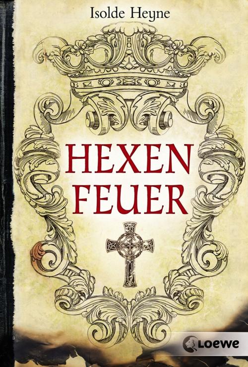 Cover of the book Hexenfeuer by Isolde Heyne, Loewe Verlag
