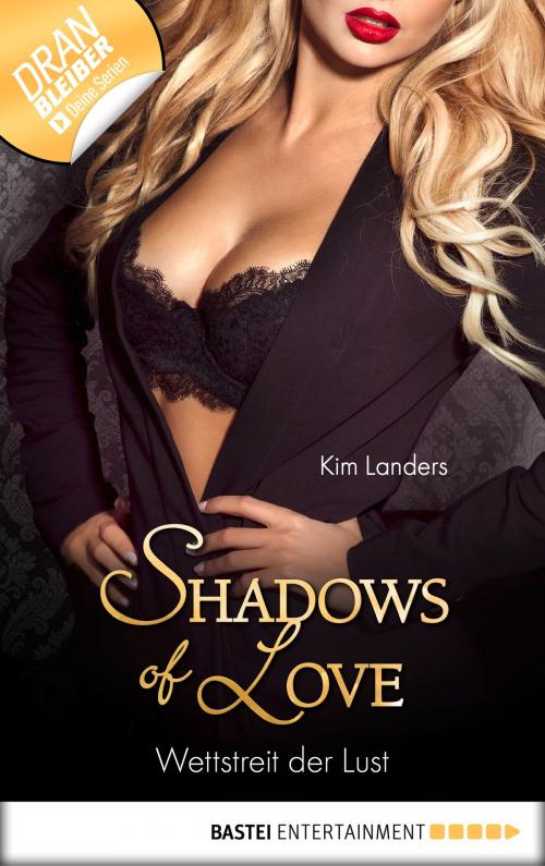 Cover of the book Wettstreit der Lust - Shadows of Love by Kim Landers, Bastei Entertainment