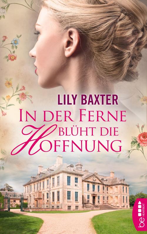 Cover of the book In der Ferne blüht die Hoffnung by Lily Baxter, beHEARTBEAT by Bastei Entertainment