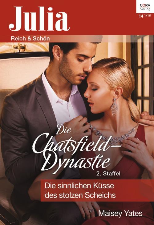 Cover of the book Die sinnlichen Küsse des stolzen Scheichs by Maisey Yates, CORA Verlag