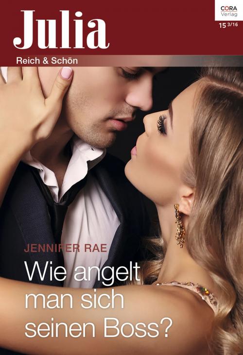 Cover of the book Wie angelt man sich seinen Boss? by Jennifer Rae, CORA Verlag