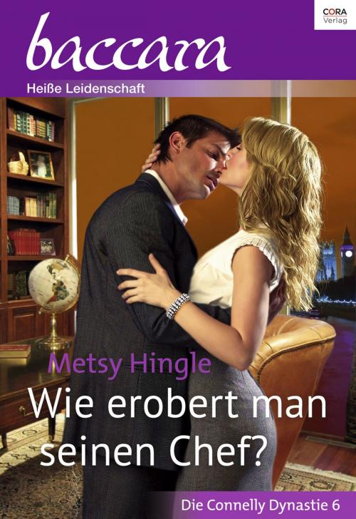 Cover of the book Wie erobert man seinen Chef? by Metsy Hingle, CORA Verlag