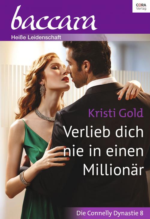 Cover of the book Verlieb dich nie in einen Millionär by Kristi Gold, CORA Verlag