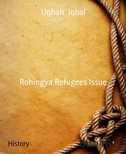 Cover of the book Rohingya Refugees Issue by Uqbah Iqbal, BookRix