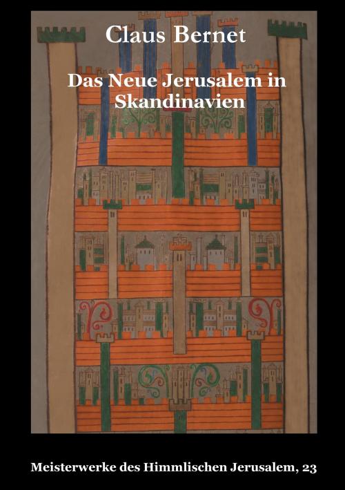 Cover of the book Das Neue Jerusalem in Skandinavien by Claus Bernet, Books on Demand