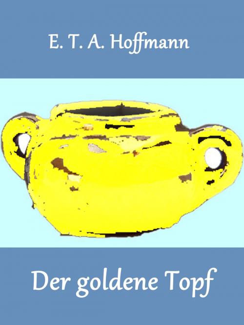 Cover of the book Der goldene Topf by E. T. A. Hoffmann, Books on Demand