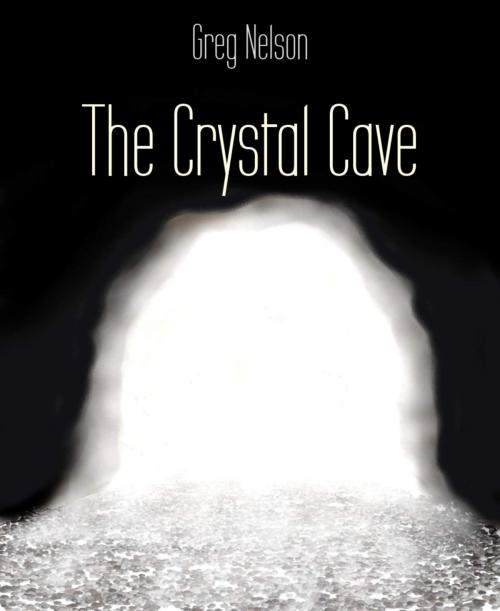 Cover of the book The Crystal Cave by Greg Nelson, BookRix