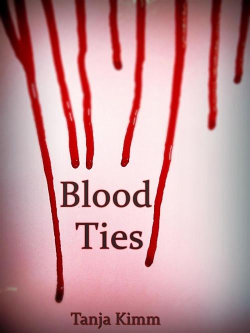 Cover of the book Blood Ties by Tanja Kimm, BookRix