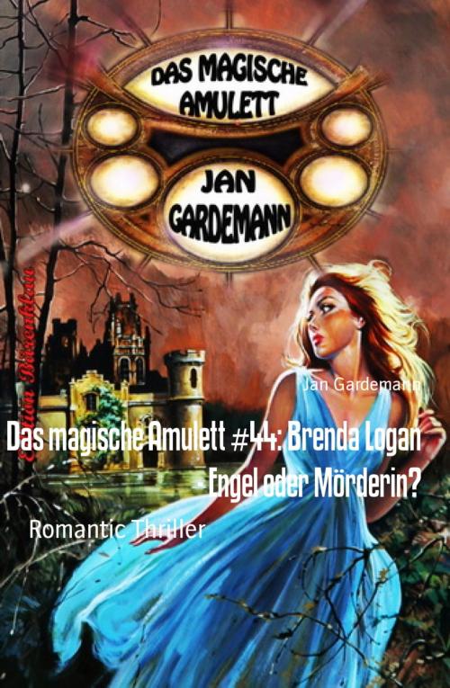 Cover of the book Das magische Amulett #44: Brenda Logan - Engel oder Mörderin? by Jan Gardemann, BookRix
