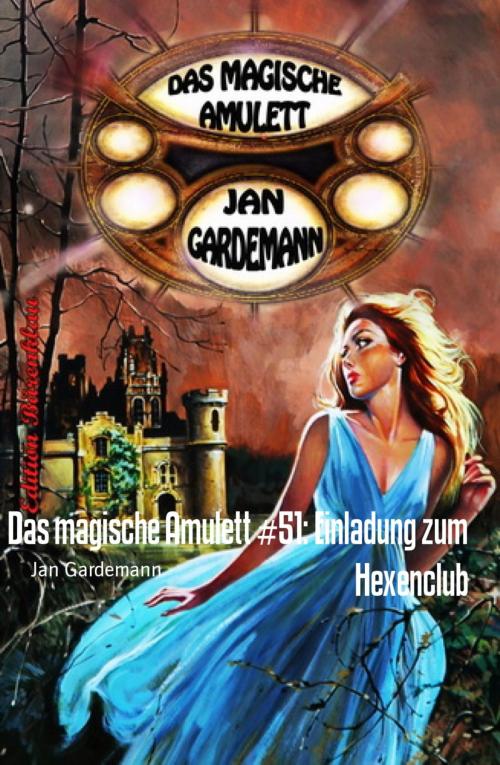 Cover of the book Das magische Amulett #51: Einladung zum Hexenclub by Jan Gardemann, BookRix
